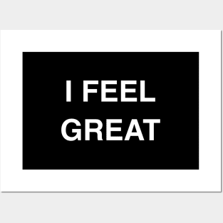 I Feel Great Posters and Art